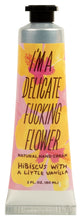 Load image into Gallery viewer, I&#39;M A DELICATE F***ING FLOWER NATURAL HAND CREAMS
