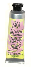 Load image into Gallery viewer, I&#39;M A DELICATE F***ING FLOWER NATURAL HAND CREAMS
